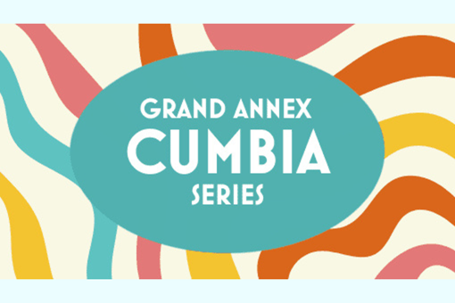 GRAND ANNEX CUMBIA SERIES
